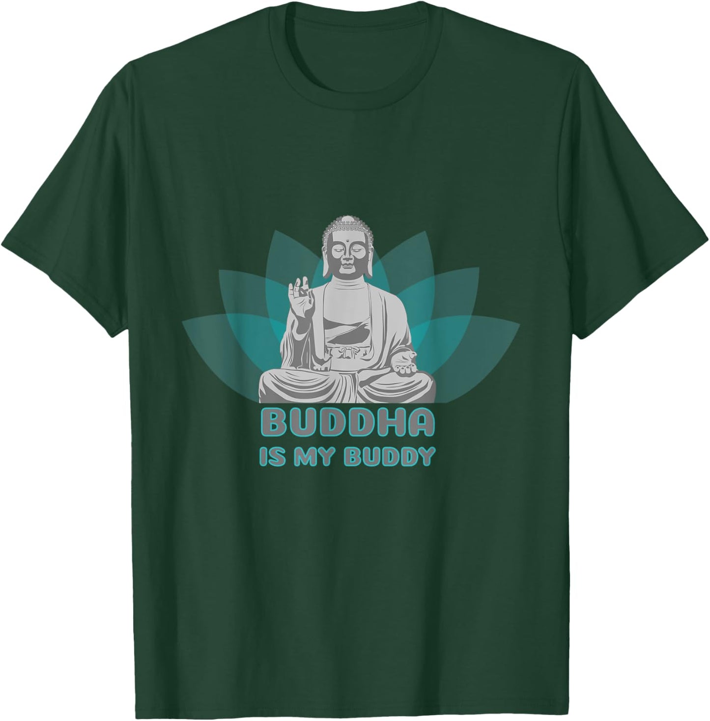 Buddha is my Buddy saying T-Shirt - T-Shirt | Forest