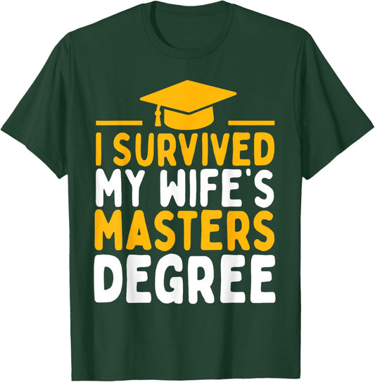 I Survived My Wife's Masters Degree Graduation Class Of 2026 T-Shirt - T-Shirt | Forest