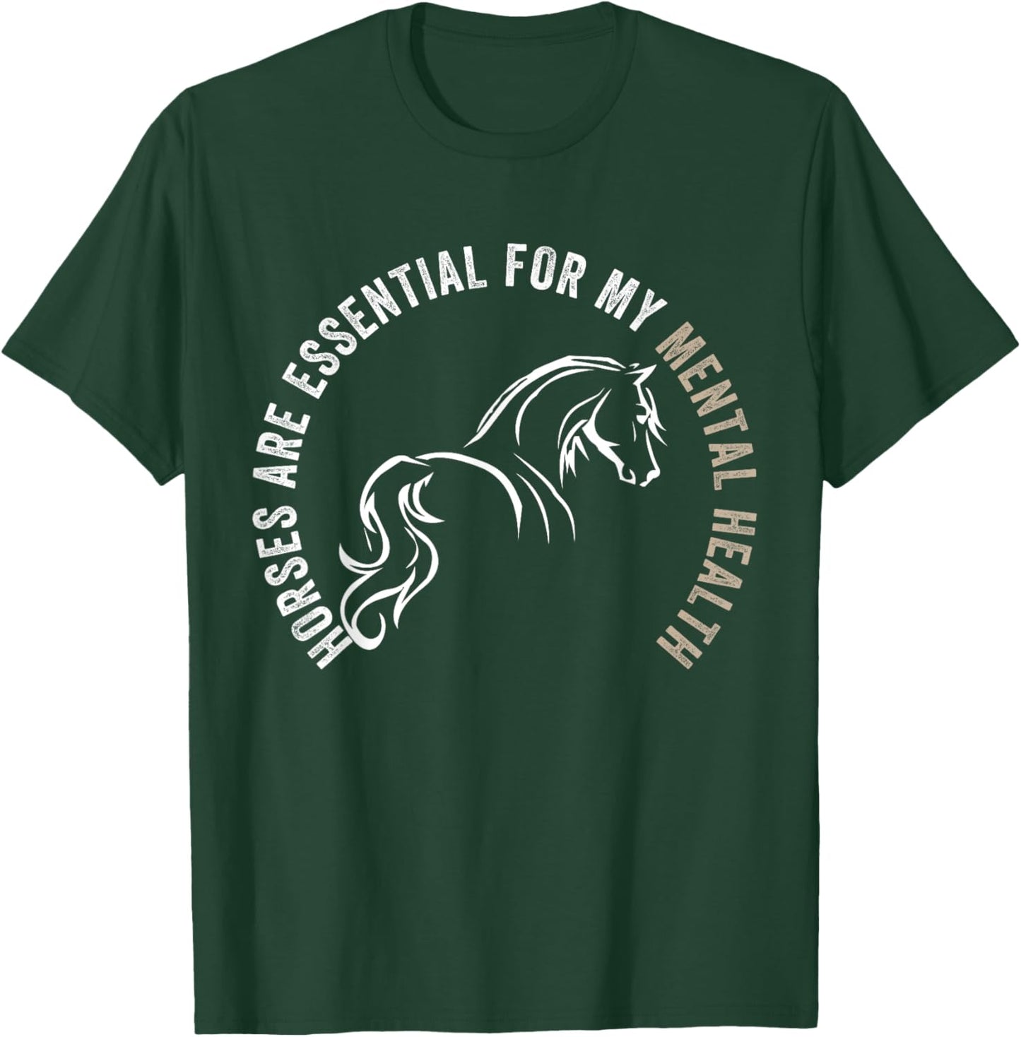 Horses Are Essential For My Mental Health For Horses Owner T-Shirt - T-Shirt | Forest