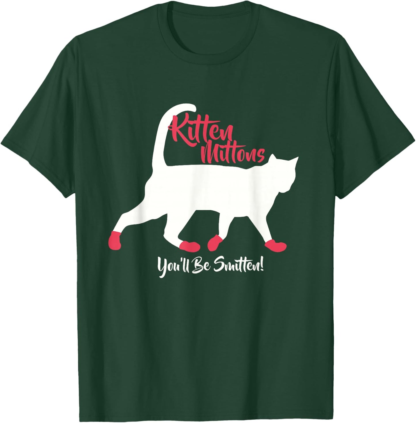Kitten Mittons You'll Be Smitten T-Shirt - T-Shirt | Forest