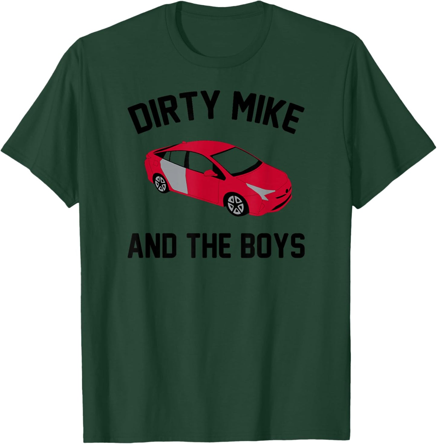 Dirty Mike and The Boys T-Shirt - T-Shirt | Forest