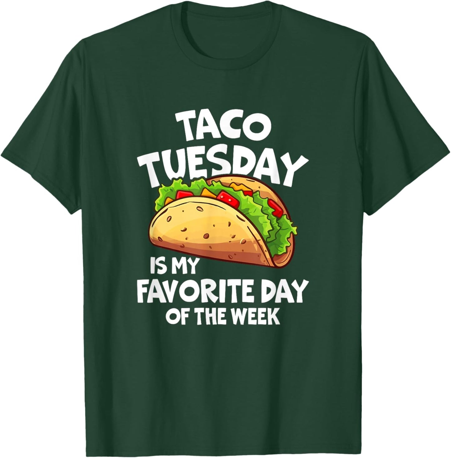 Taco Tuesday is My Favorite Day of The Week T-Shirt - T-Shirt | Forest