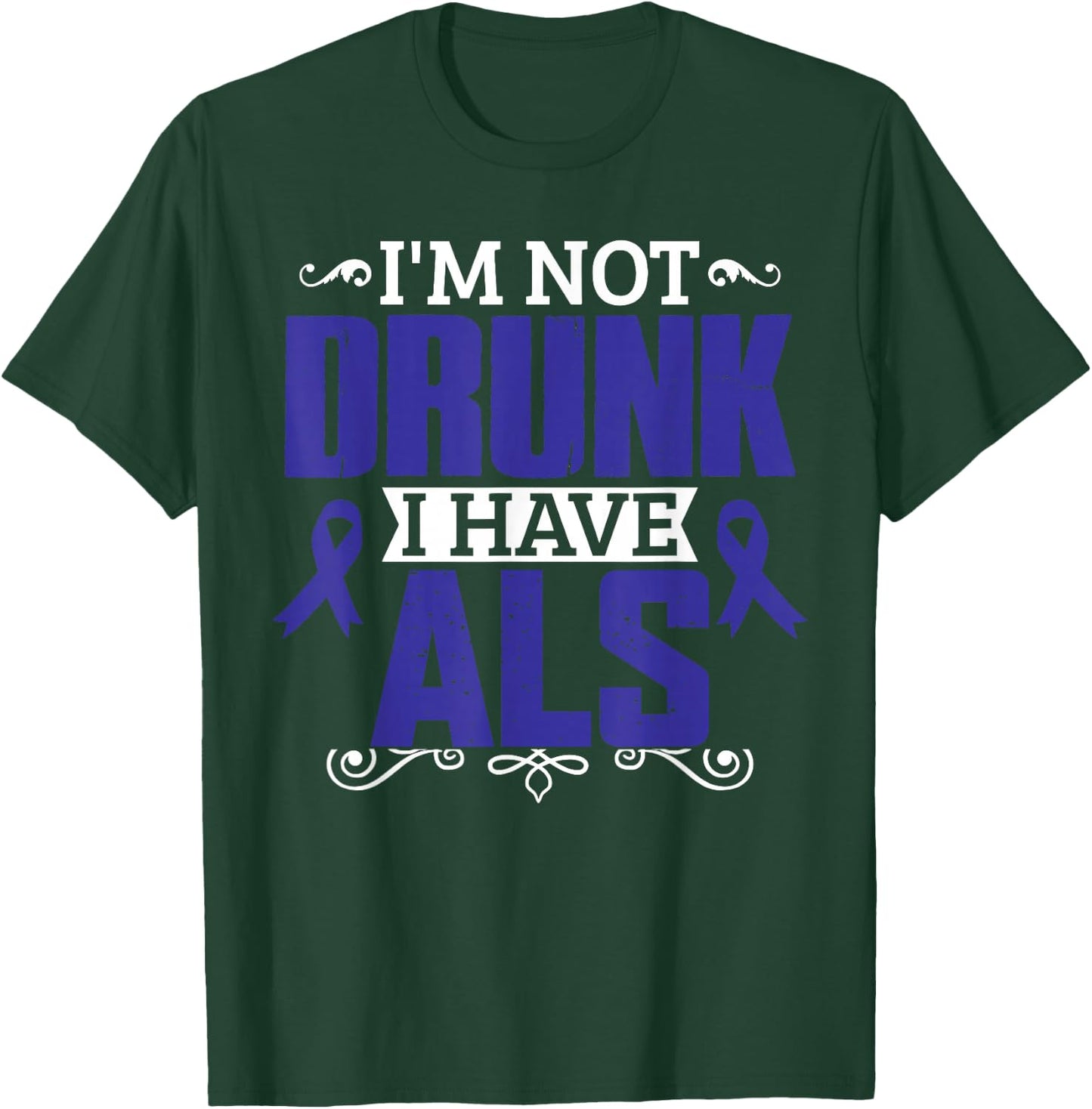 I'm Not Drunk i have ALS, ALS Awareness T Shirt Gift T-Shirt - T-Shirt | Forest
