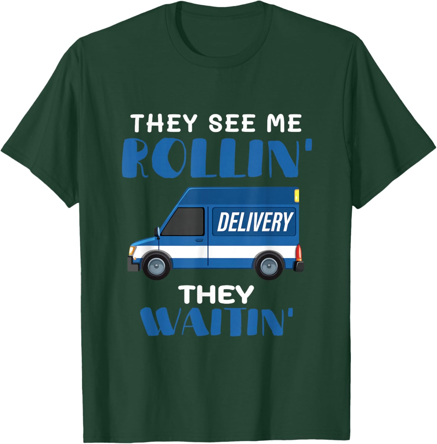 Mail Worker Postman Mailman They See Me Rollin' They Waitin' T-Shirt - T-Shirt | Forest