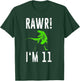 Eleven Year Old Dinosaur | 11th Birthday Rawr I'm 11 Shirt T-Shirt - T-Shirt | Forest
