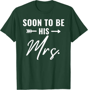 Soon To Be His Mrs Future Wife Bride Engaged Bridal Shower T-Shirt - T-Shirt | Forest