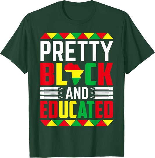 Pretty Black And Educated T-Shirt - T-Shirt | Forest