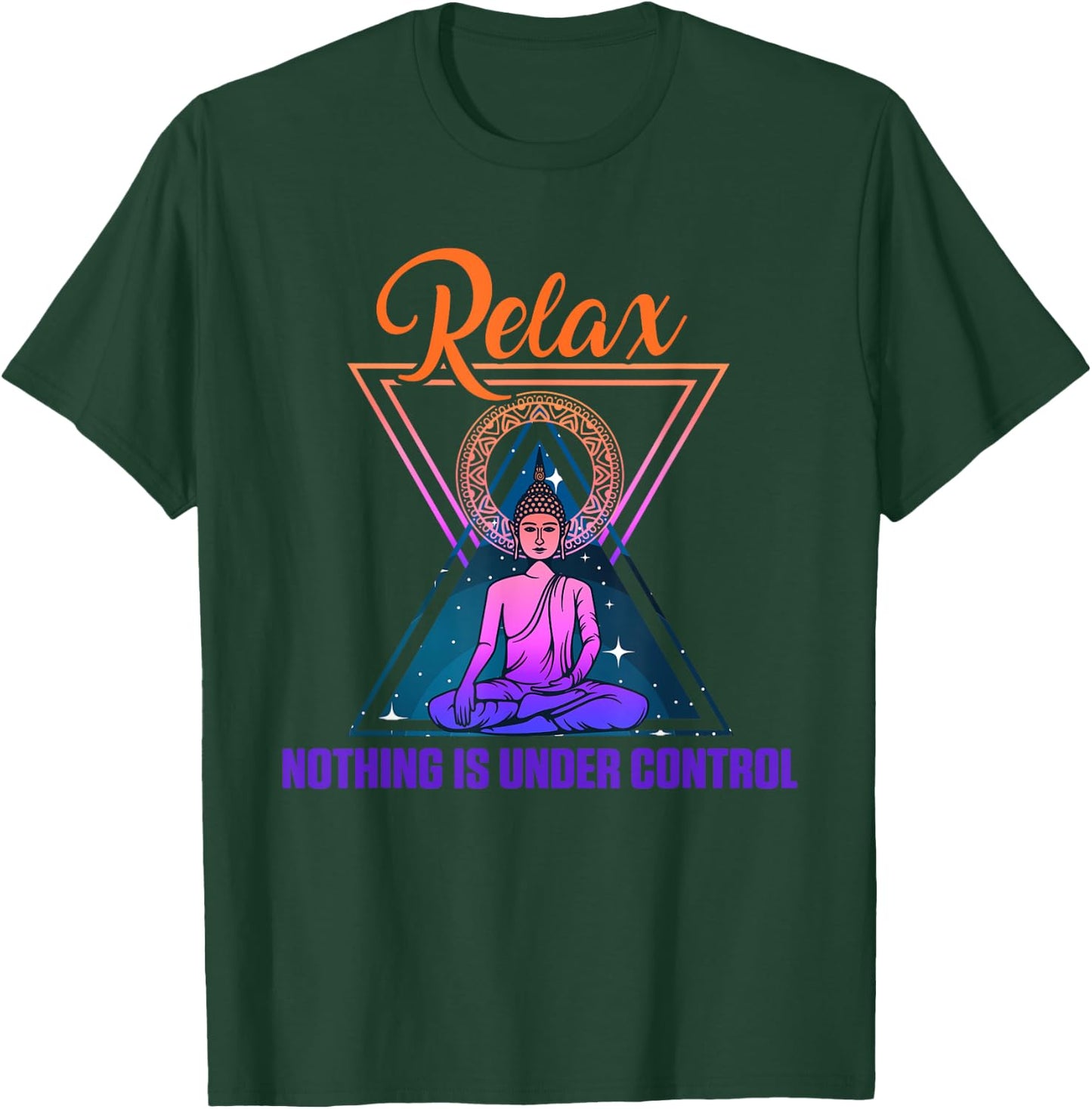 Relax Nothing Under Control Yoga Zen Buddha Gift T-Shirt - T-Shirt | Forest