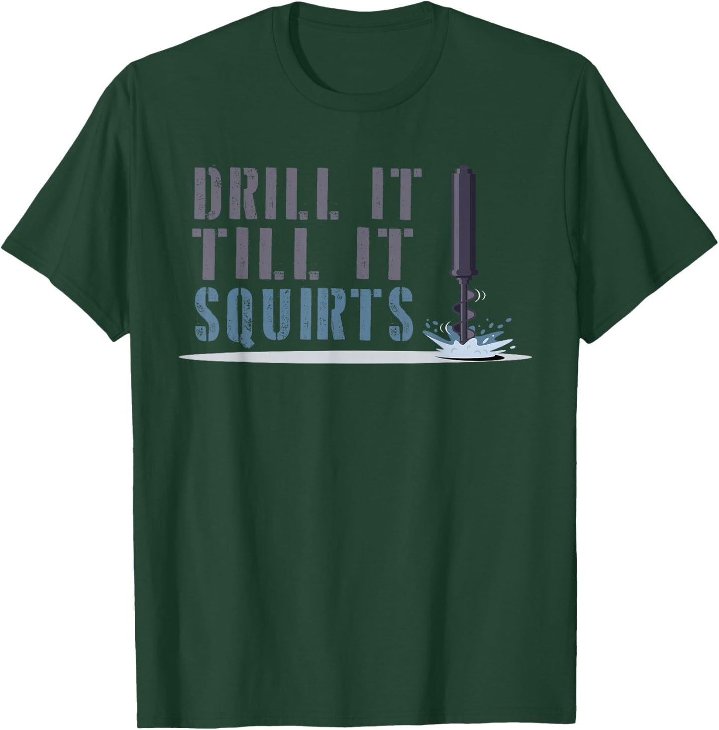 Funny Drill it till it squirts Bass Trout Fishing Gift Men T-Shirt - T-Shirt | Forest
