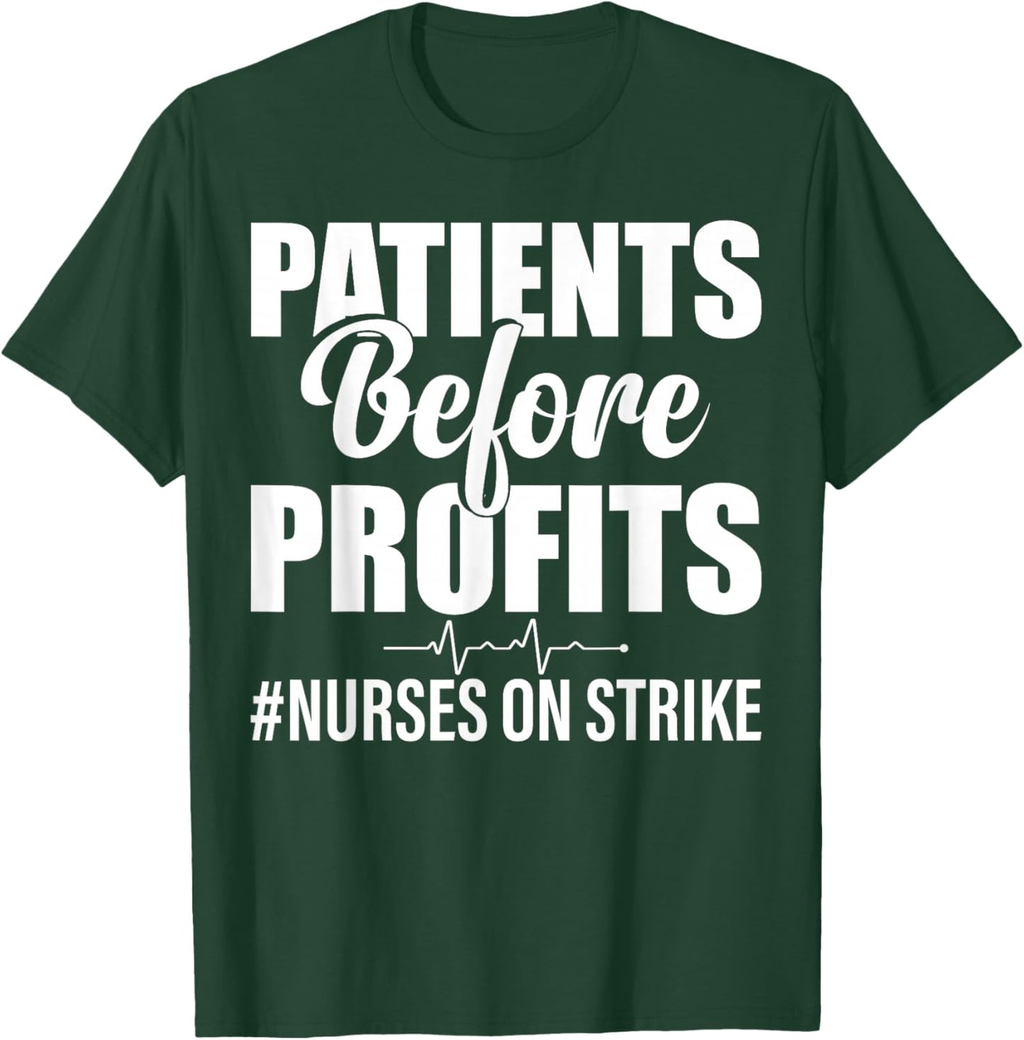 Patients Before Profits Nurses On Strike T-Shirt - T-Shirt | Forest