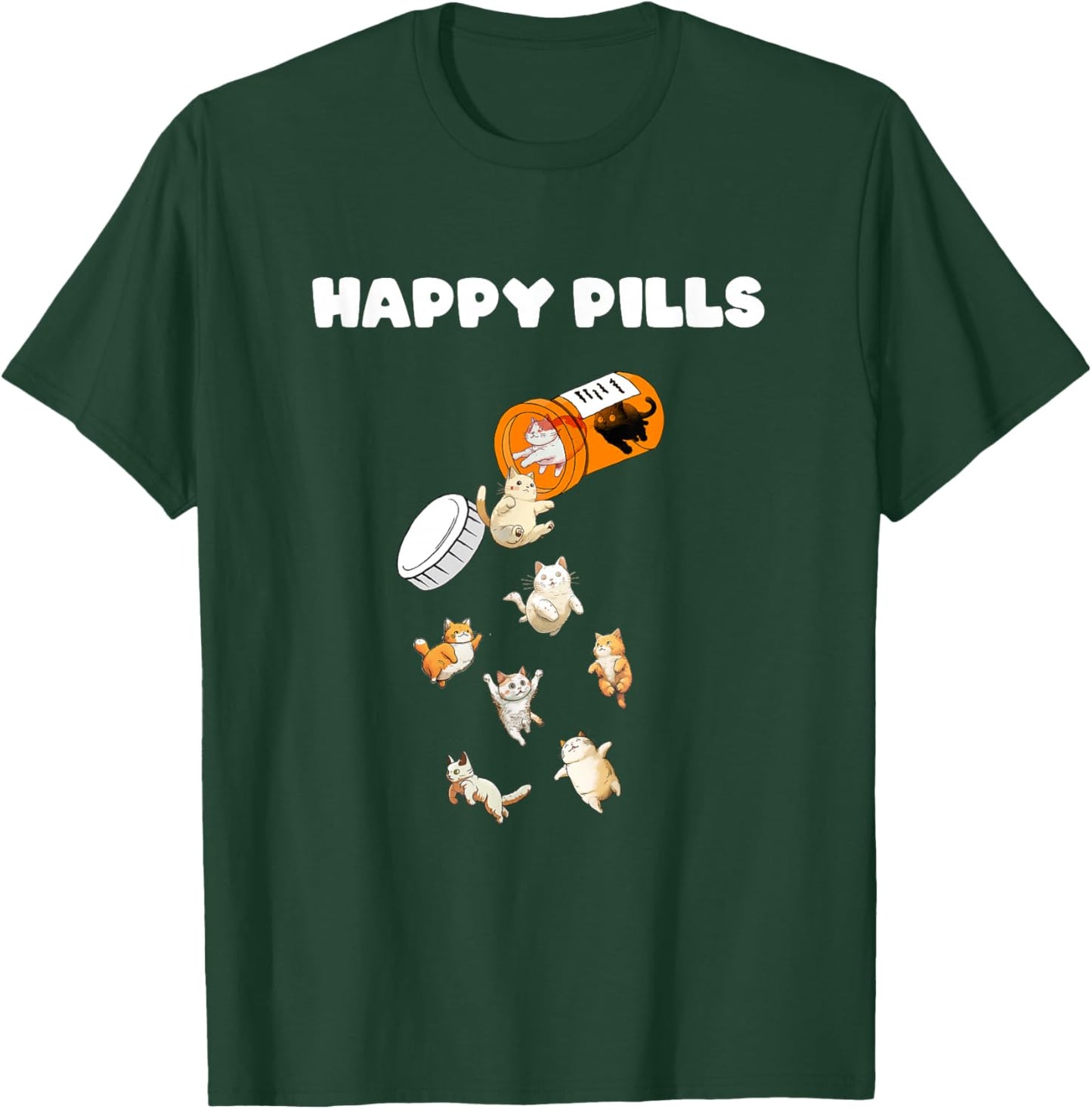 Cat Happy Pills Cats Cute Kitten Pill Bottle Medicine Fun Men Women T-Shirt - T-Shirt | Forest