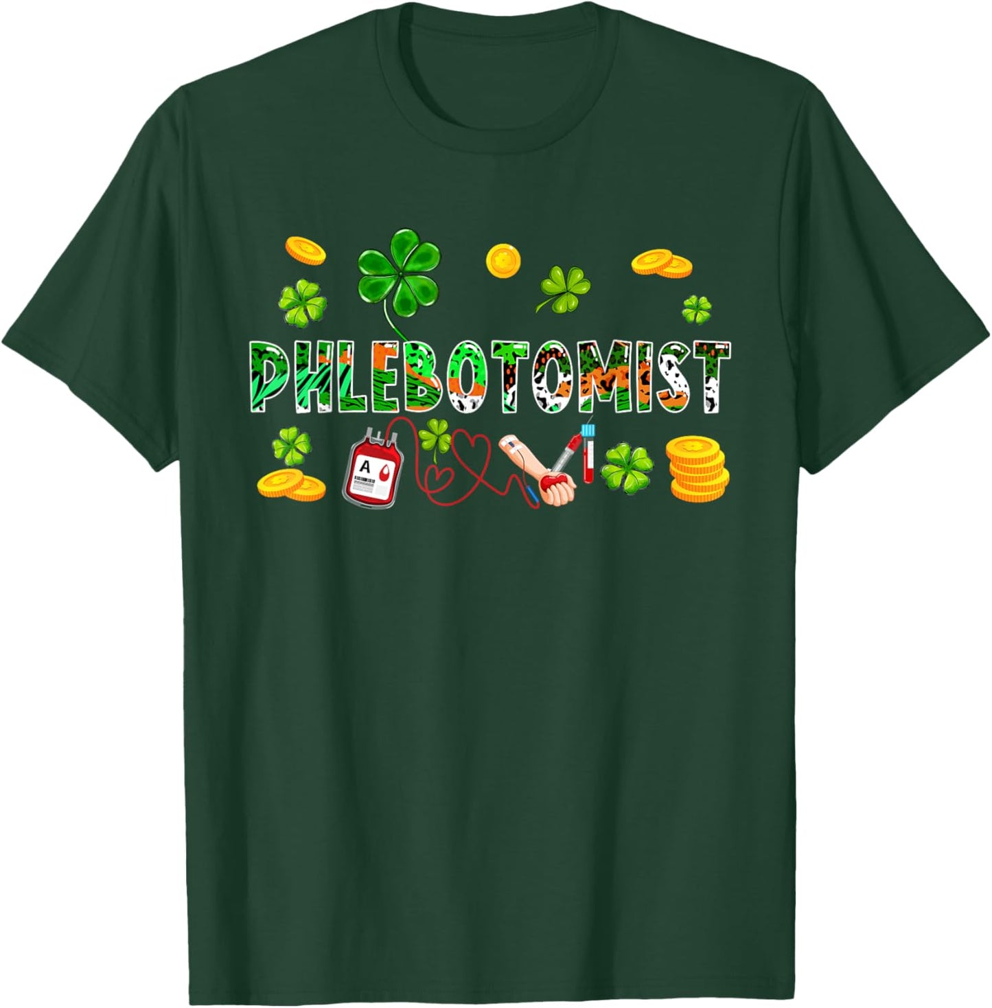 Phlebotomist St. Patrick's Day Costume Clovers Funny Family T-Shirt - T-Shirt | Forest