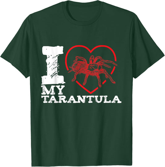 I Love My Tarantula T-Shirt - T-Shirt | Forest