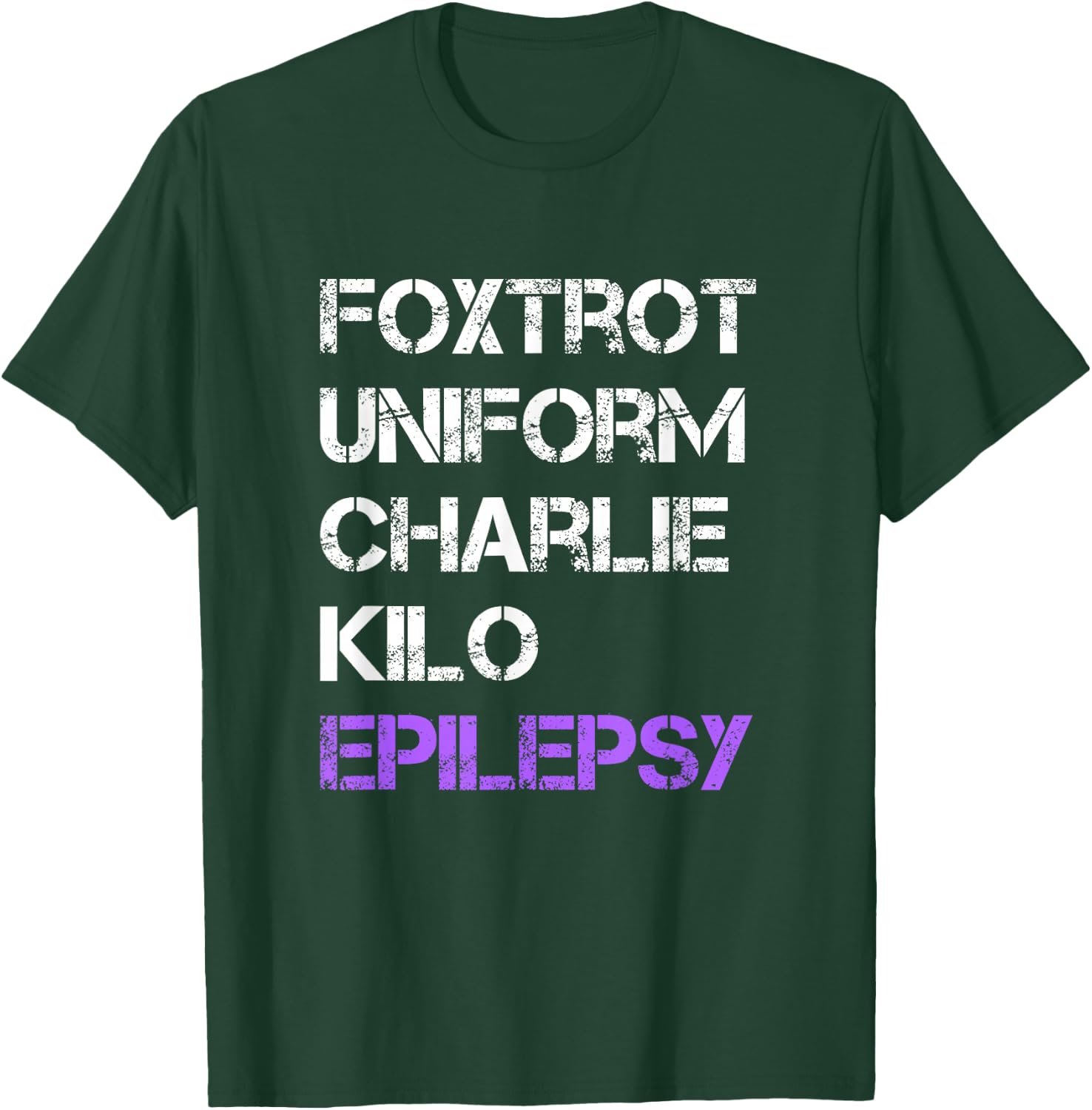 Foxtrot Uniform Charlie Kilo, Fuck Epilepsy T-Shirt - T-Shirt | Forest