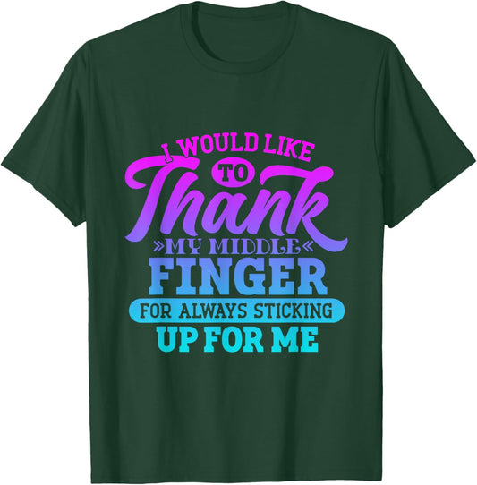 I'd Like To Thank My Middle Finger Funny Sarcasm mother day T-Shirt - T-Shirt | Forest