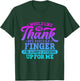 I'd Like To Thank My Middle Finger Funny Sarcasm mother day T-Shirt - T-Shirt | Forest