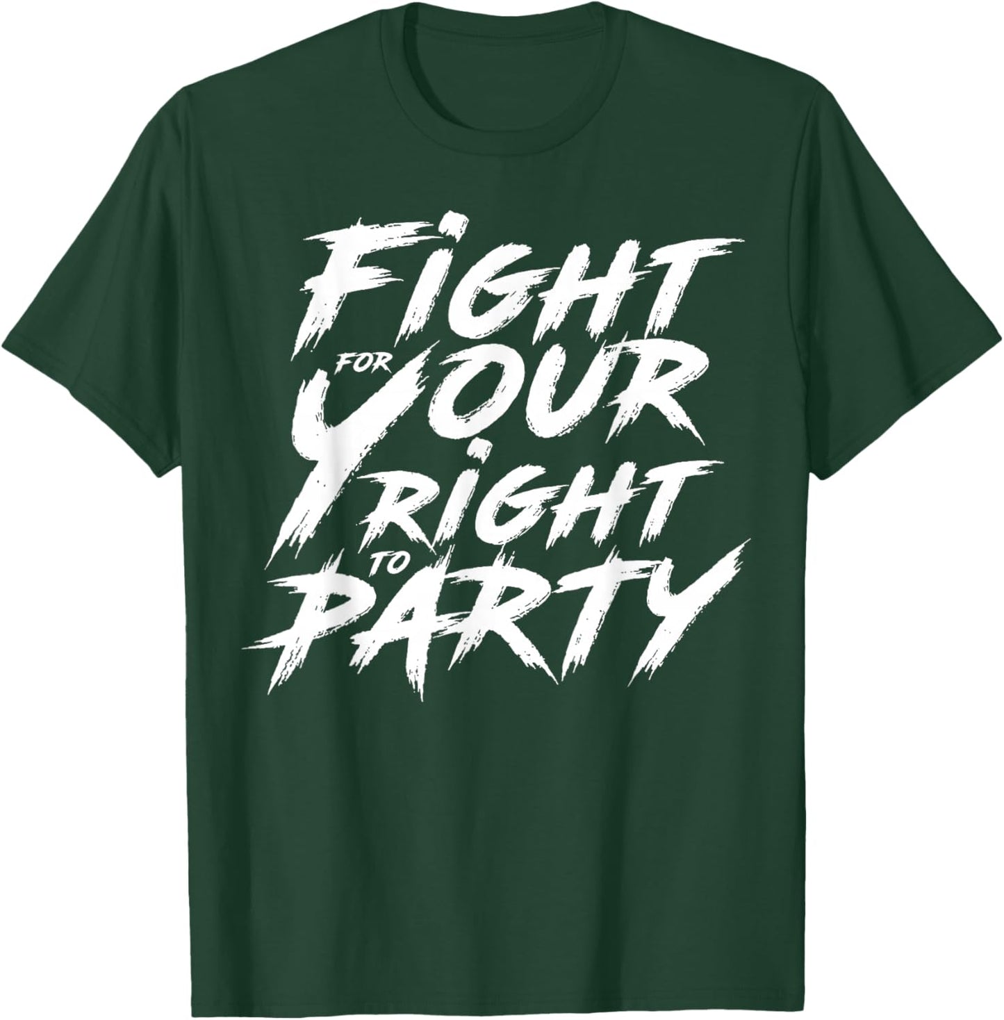 You Gotta Fight For Your Right To Party T-Shirt - T-Shirt | Forest