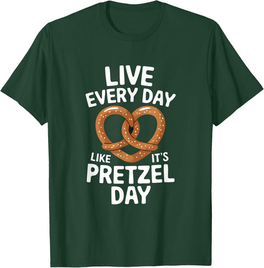 Live Every Day Like It's Pretzel Day Funny Pretzel Graphic T-Shirt - T-Shirt | Forest