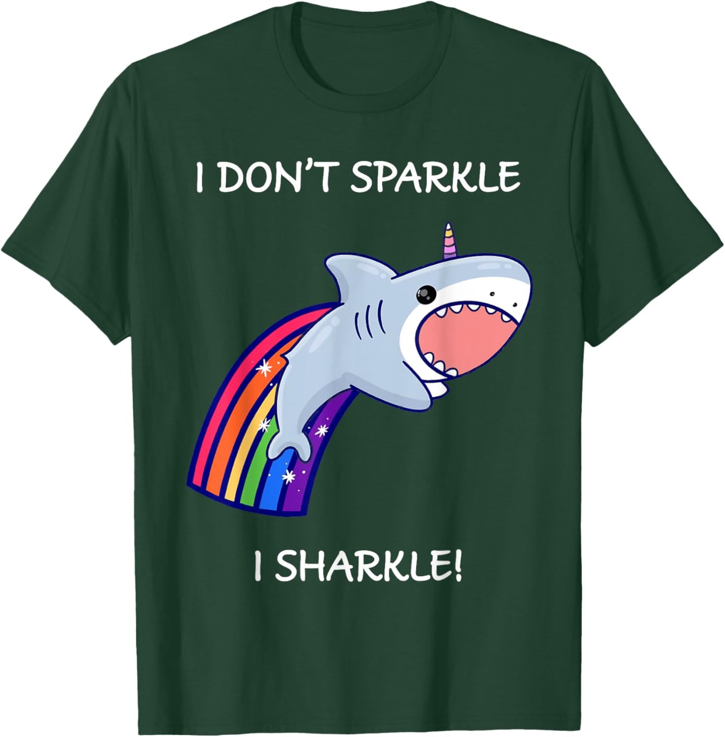 I Don't Sparkle I Sharkle Shark Unicorn Rainbow T-Shirt - T-Shirt | Forest