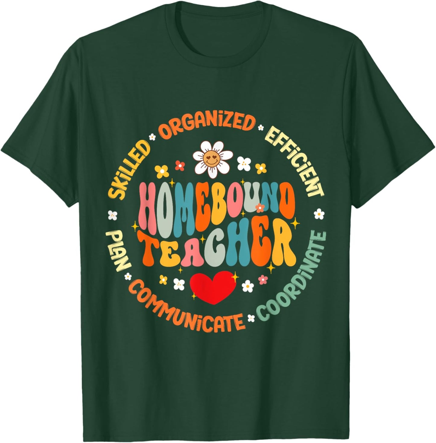 Homebound Teacher Specialist Nursing Appreciation T-Shirt - T-Shirt | Forest