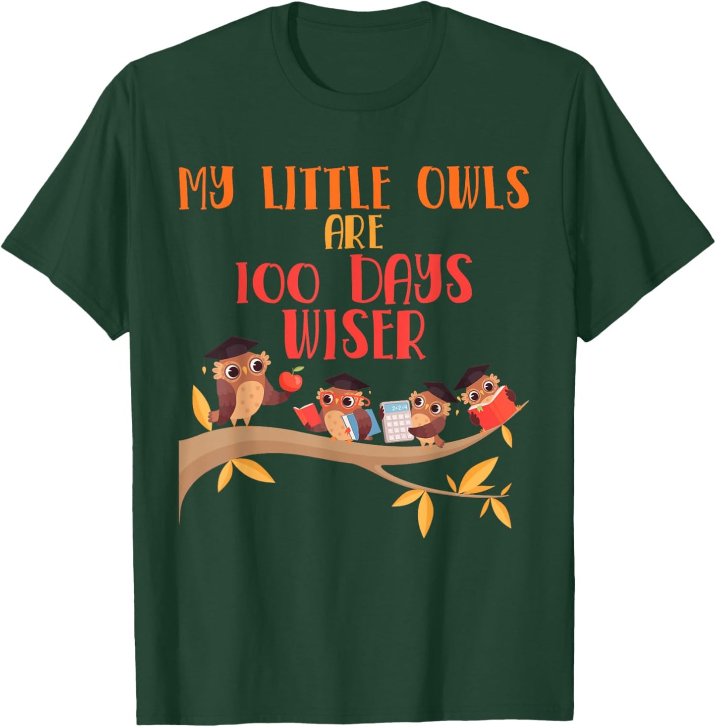 My Little Owls are 100 Days Wiser 100th Day Of School T-Shirt - T-Shirt | Forest