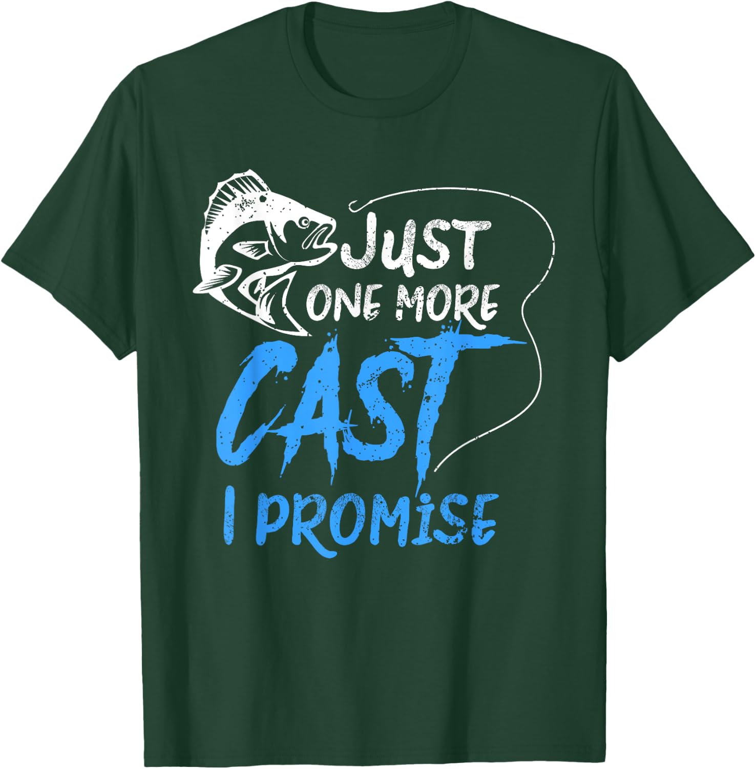 Just One More Cast I Promise Fishing Angler Gift T-Shirt - T-Shirt | Forest
