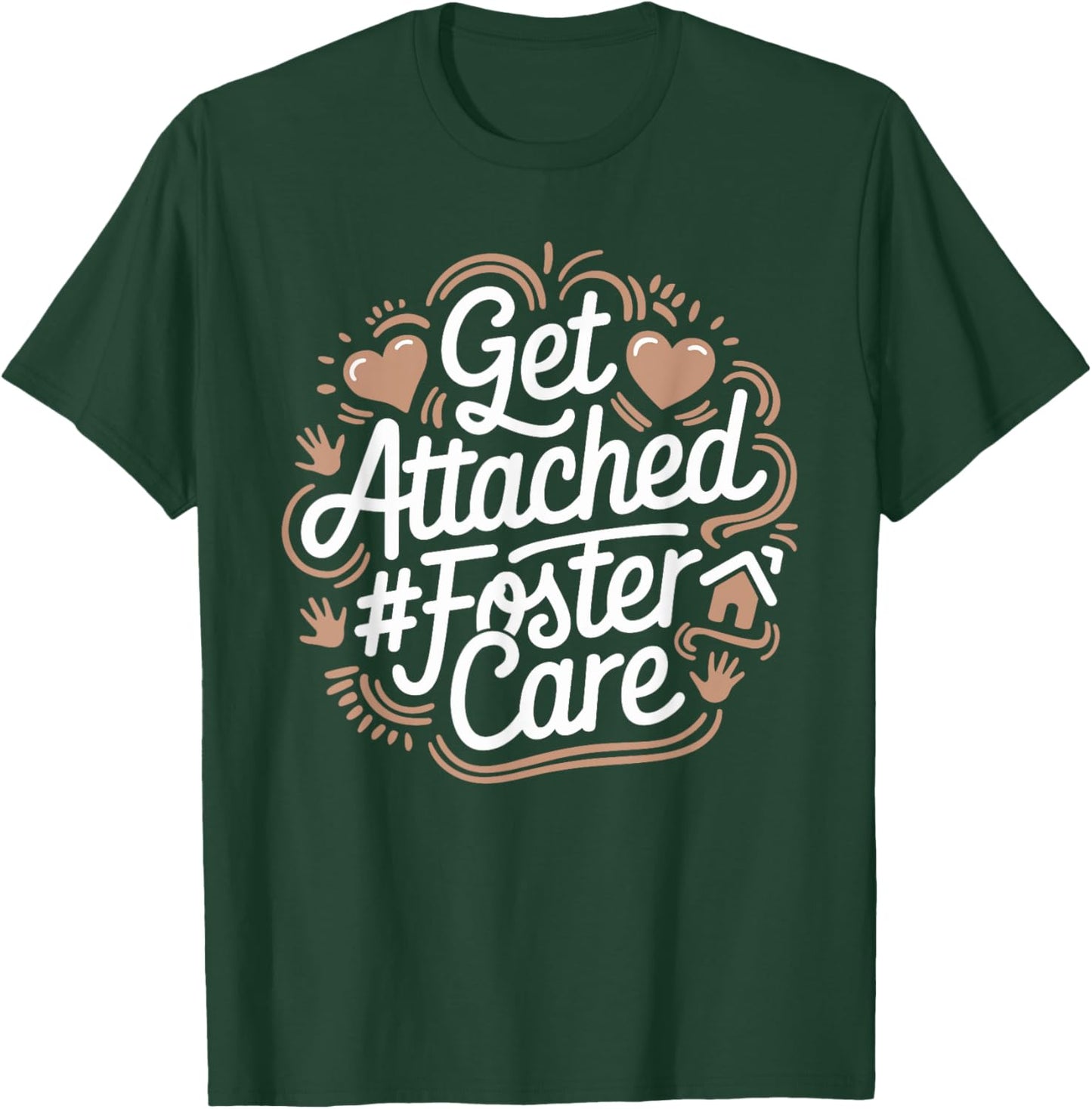 Get Attached Foster Care, Foster Parents Foster Adopt T-Shirt - T-Shirt | Forest
