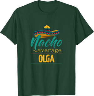 Nacho Average Olga Gift Funny Cinco De Mayo Sombrero T-Shirt - T-Shirt | Forest