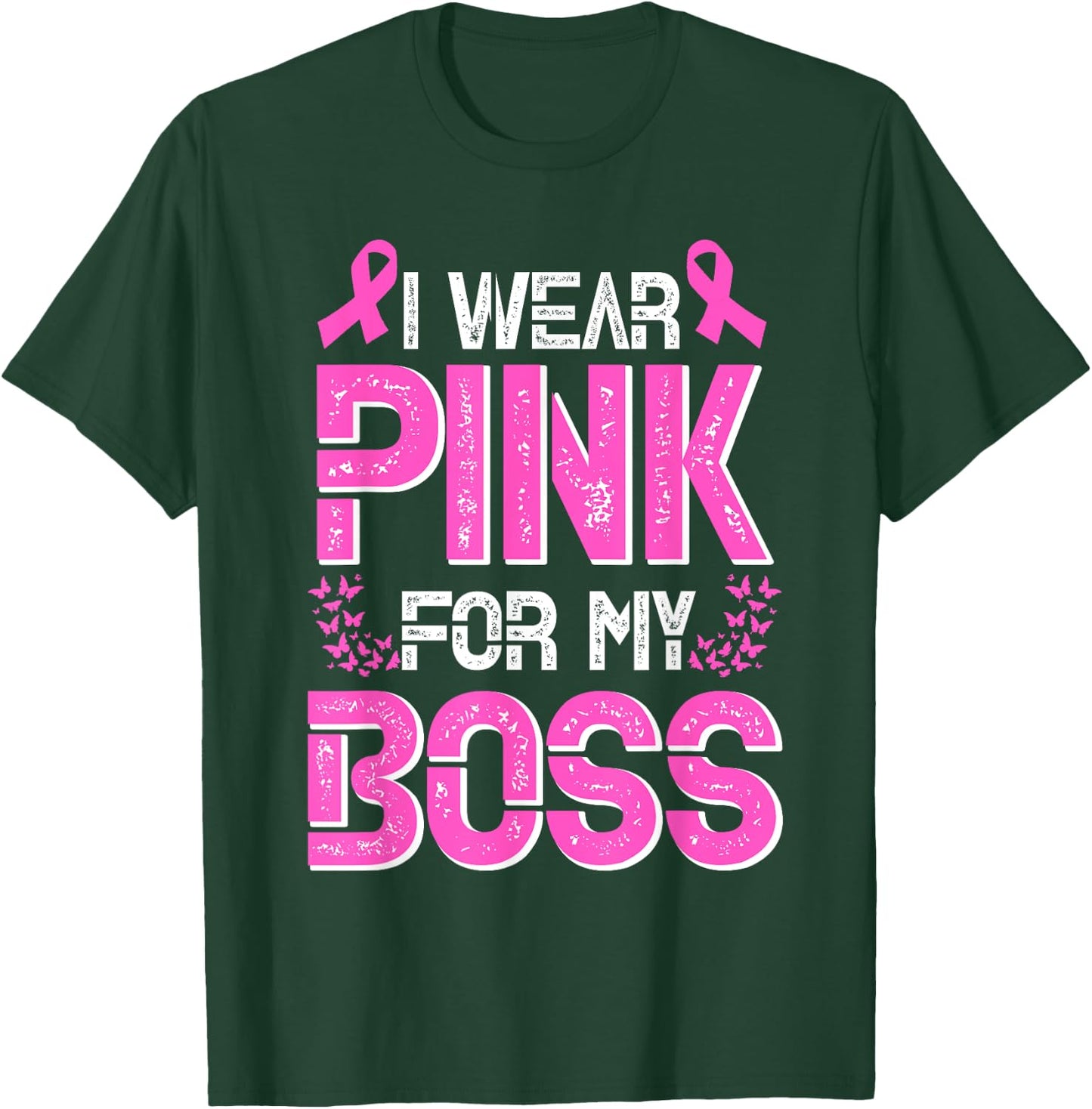 I Wear Pink For My Boss Jefe Breast Cancer Support T-Shirt - T-Shirt | Forest