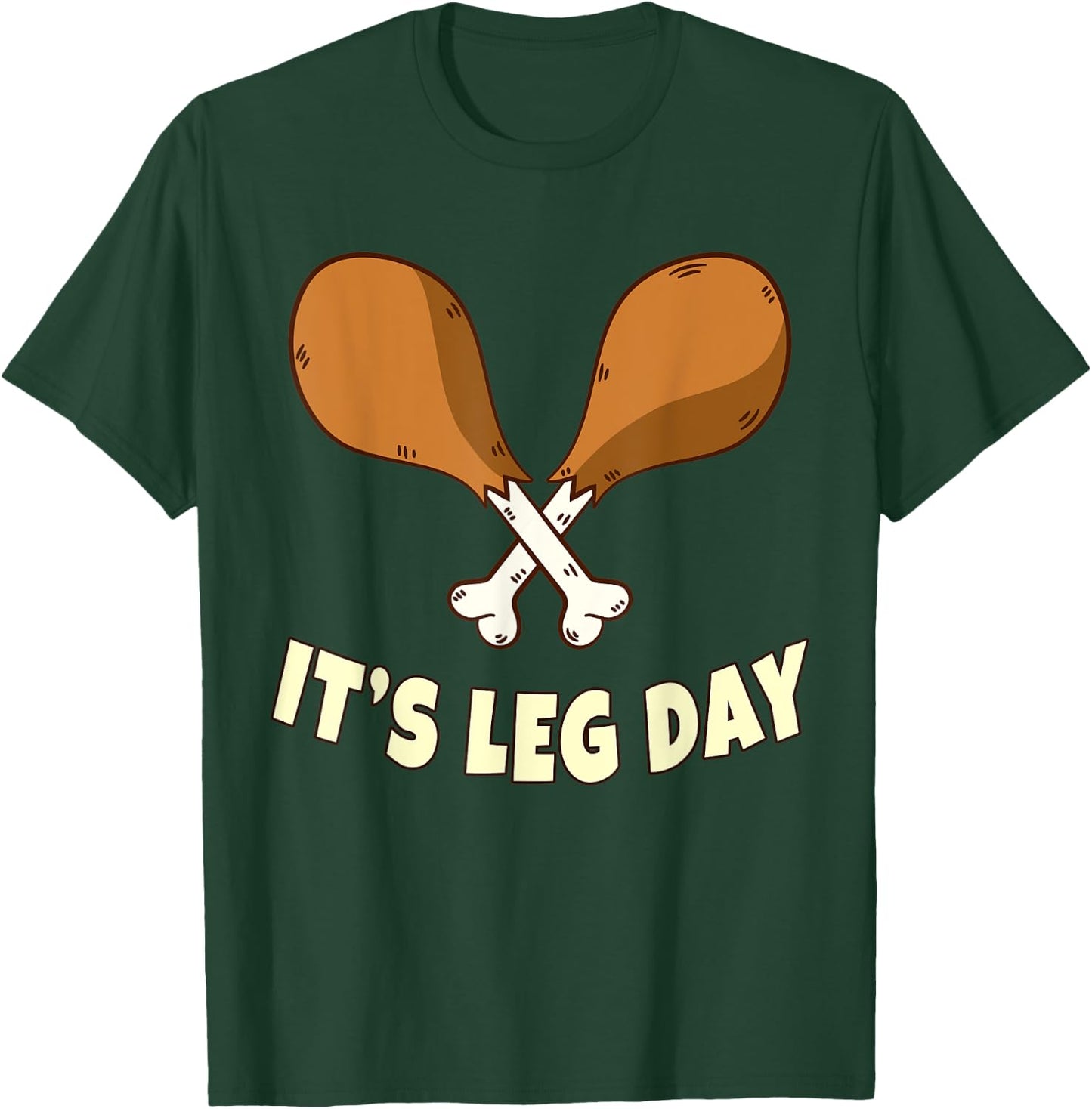 Its Leg Day Thanksgiving Funny Turkey for Gym Workout T-Shirt - T-Shirt | Forest