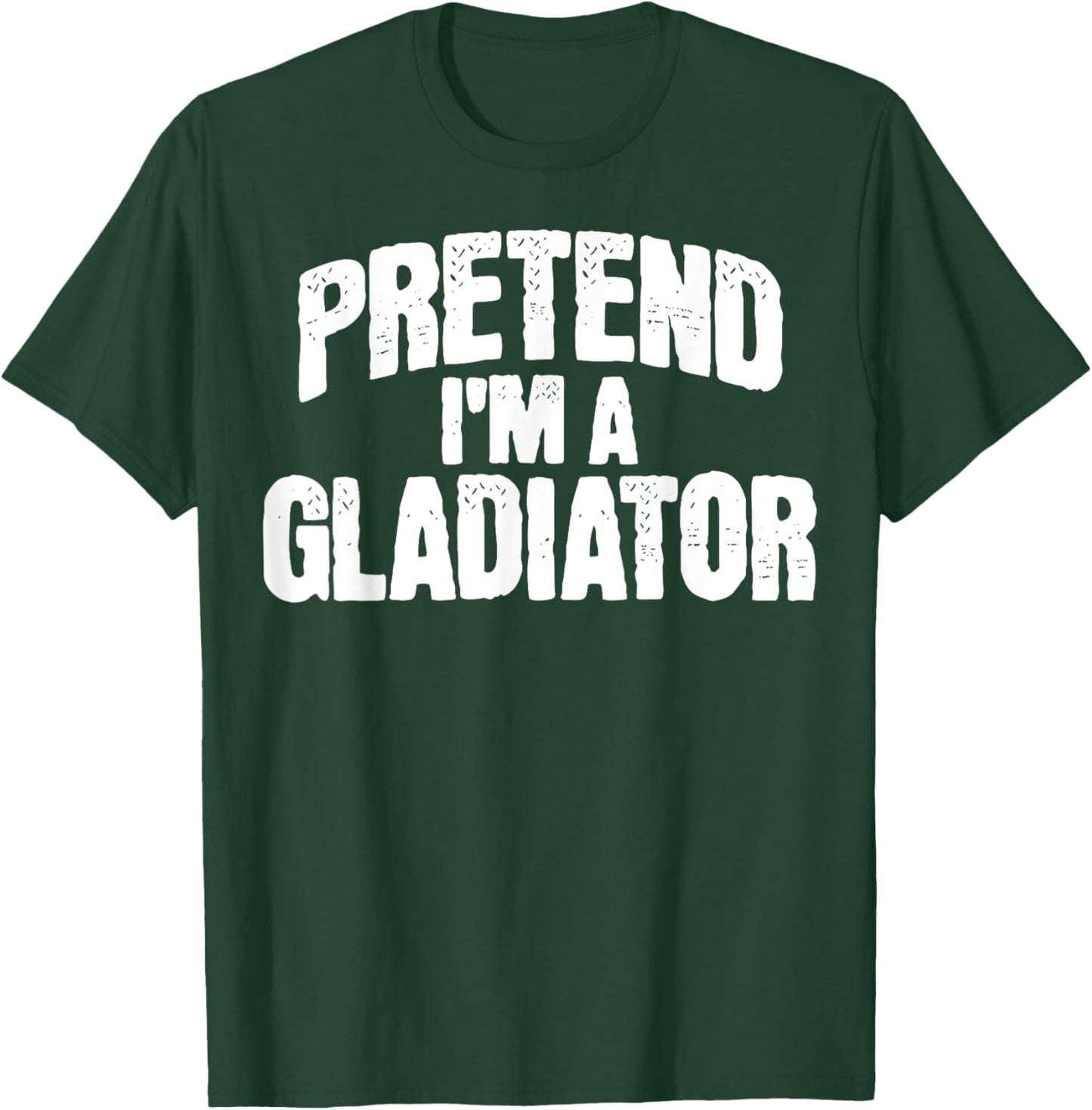 Pretend I'm a Gladiator Funny Halloween Costume T-Shirt - T-Shirt | Forest