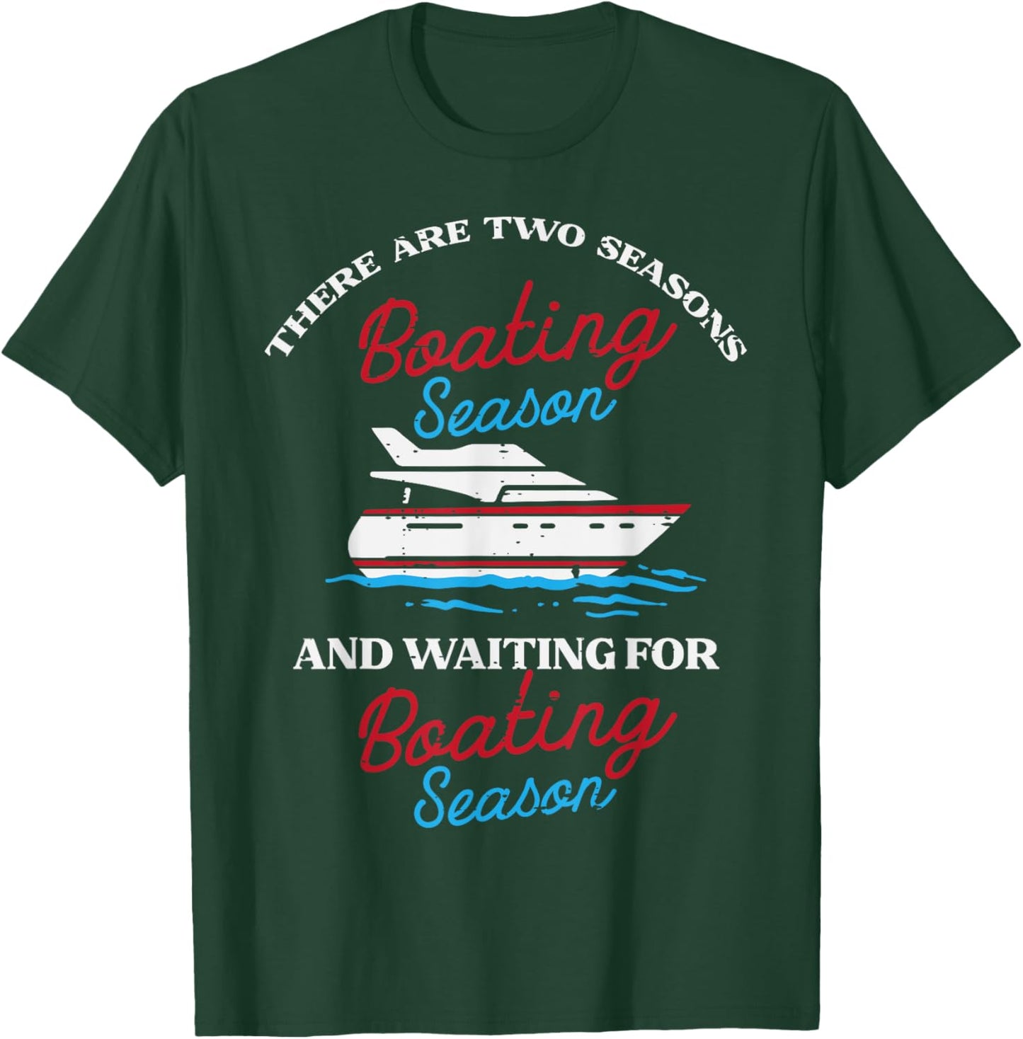 Two Seasons Boating Funny Yacht Meme Captain Men Women Kids T-Shirt - T-Shirt | Forest
