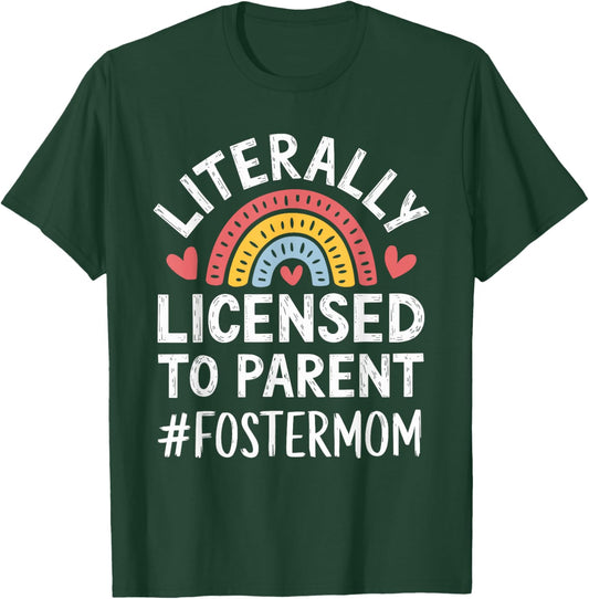 Licensed To Parent Literally, Foster Mom Adopt Foster Care T-Shirt - T-Shirt | Forest