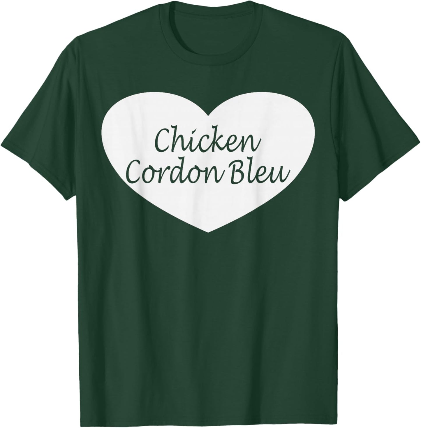 Chicken Cordon Bleu Apparel | Funny Chicken Lovers Design T-Shirt - T-Shirt | Forest