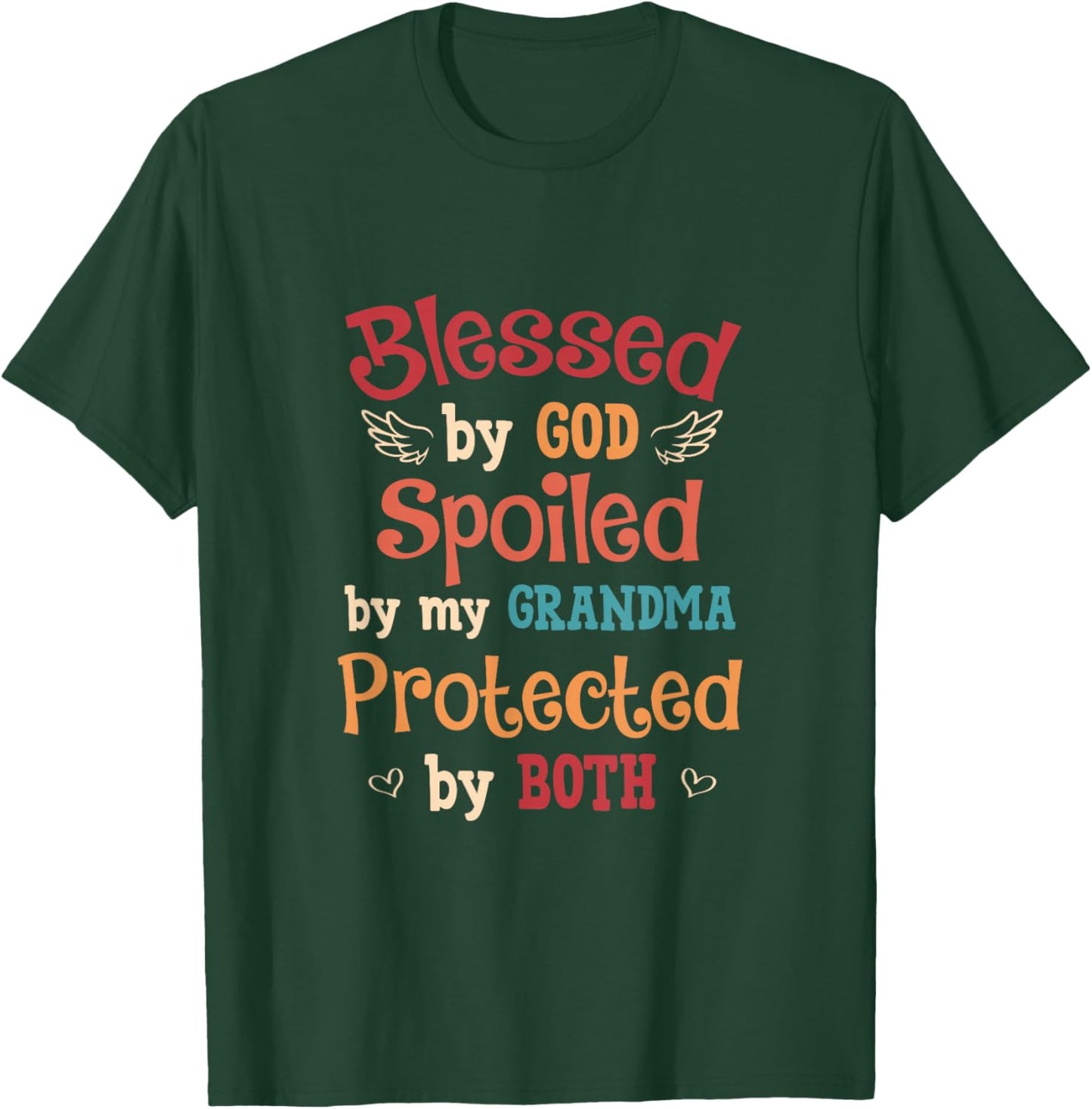 Blessed By God Spoiled By My Grandma Protected By Both T-Shirt - T-Shirt | Forest