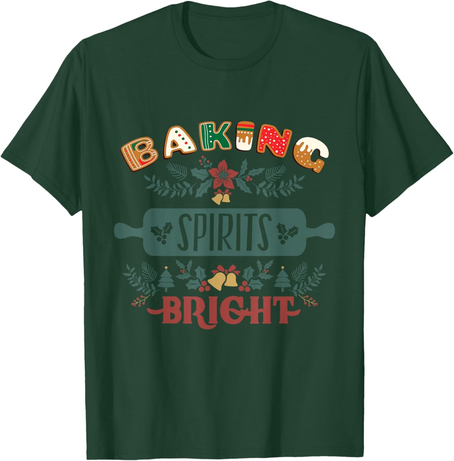 Baking Spirits Bright Holiday Christmas Cookie Baking T-Shirt - T-Shirt | Forest