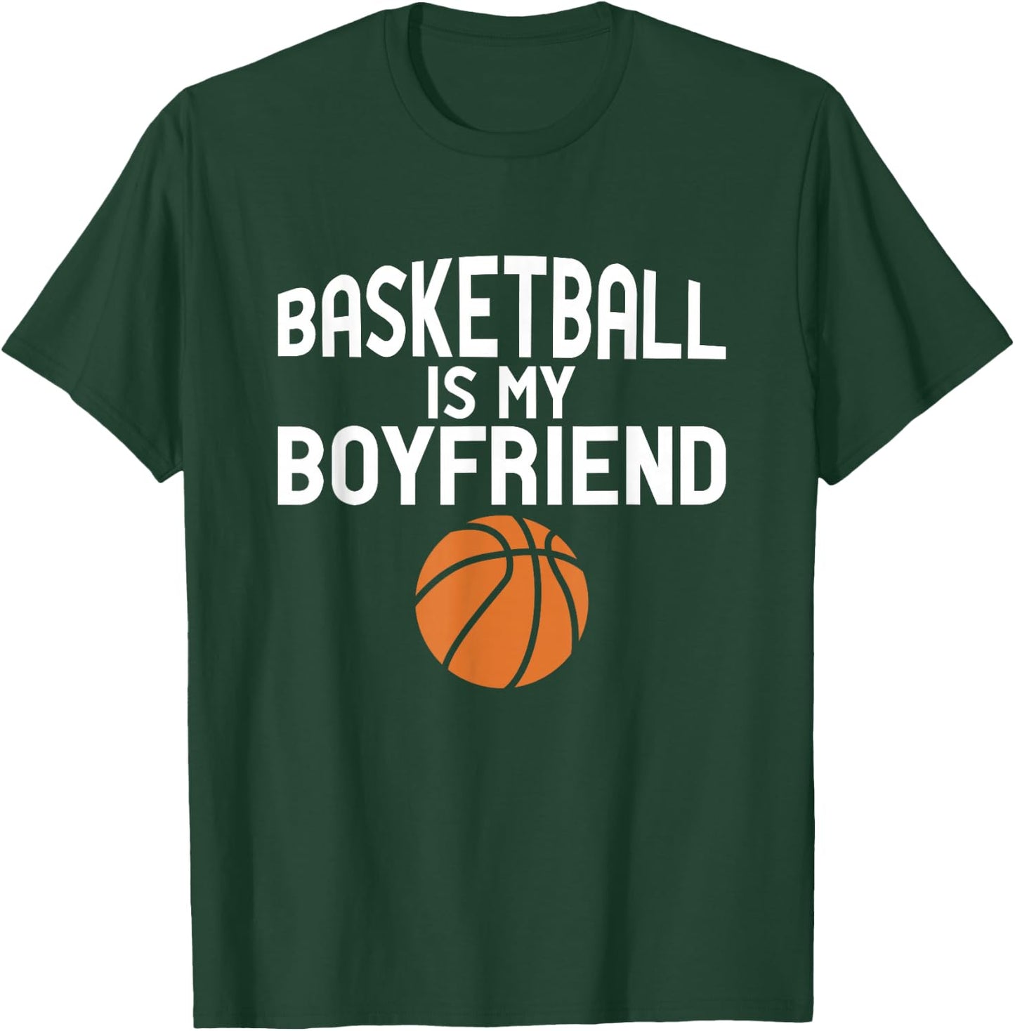 Basketball Player Quotes - Basketball Is My Boyfriend T-Shirt - T-Shirt | Forest