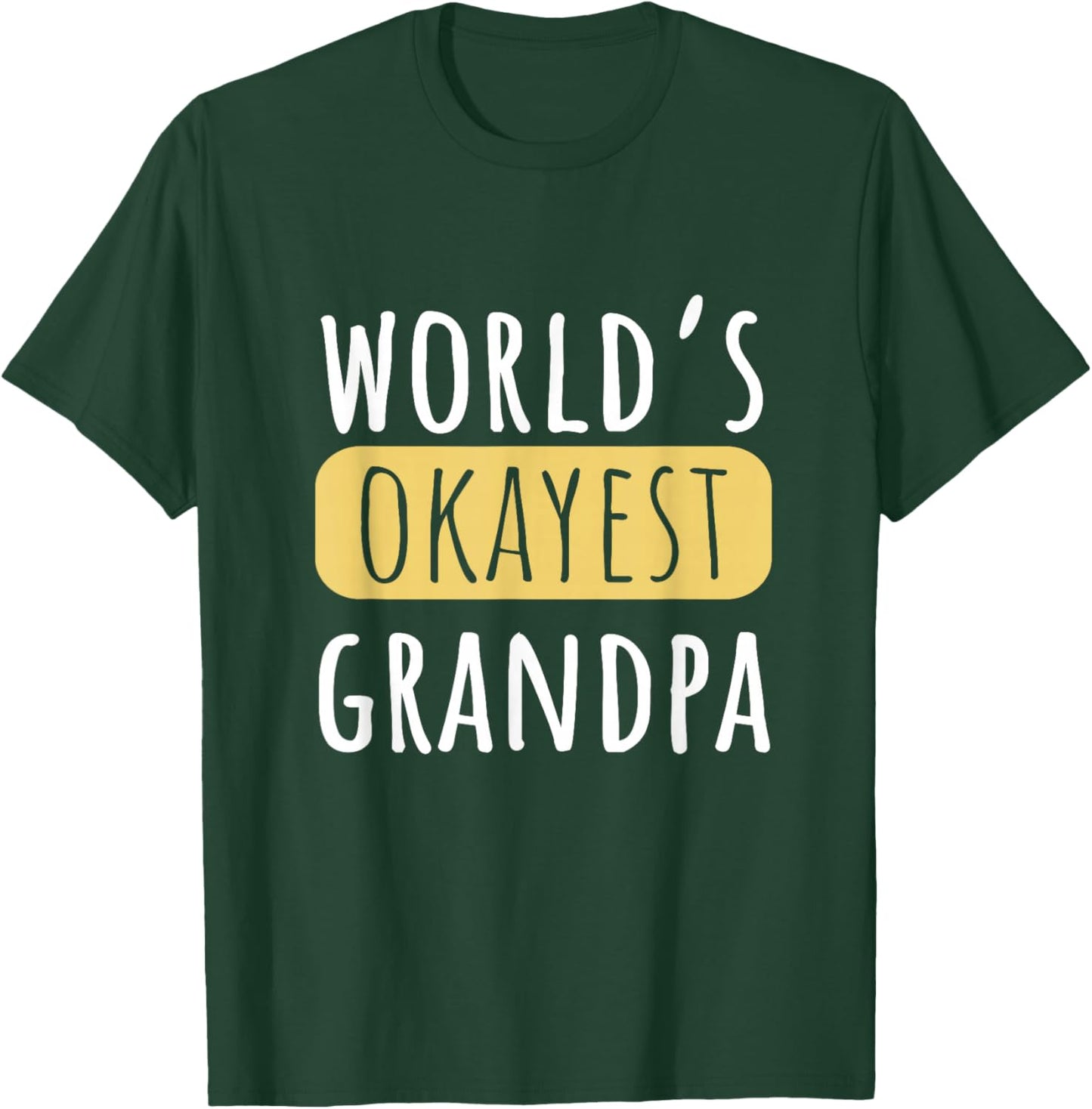World's Okayest Grandpa Funny Grandparent Joke T-Shirt - T-Shirt | Forest
