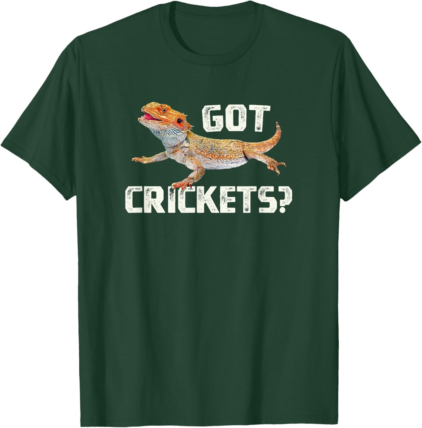 Bearded Dragon Got Crickets Funny Pet Lizard Lover T-Shirt - T-Shirt | Forest