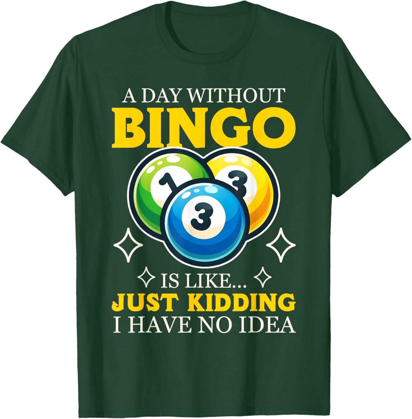 Funny Bingo Game A Day Without Bingo Design T-Shirt - T-Shirt | Forest