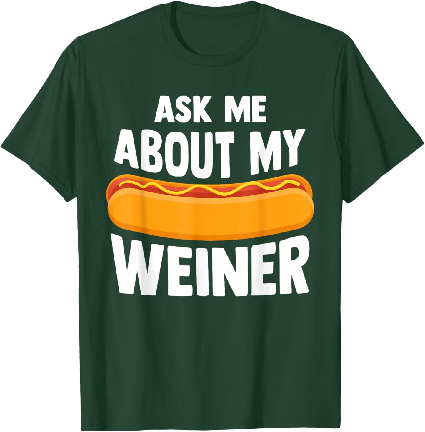 Ask Me About My Weiner Dog Hotdog Sandwich Dachshund Lover T-Shirt - T-Shirt | Forest
