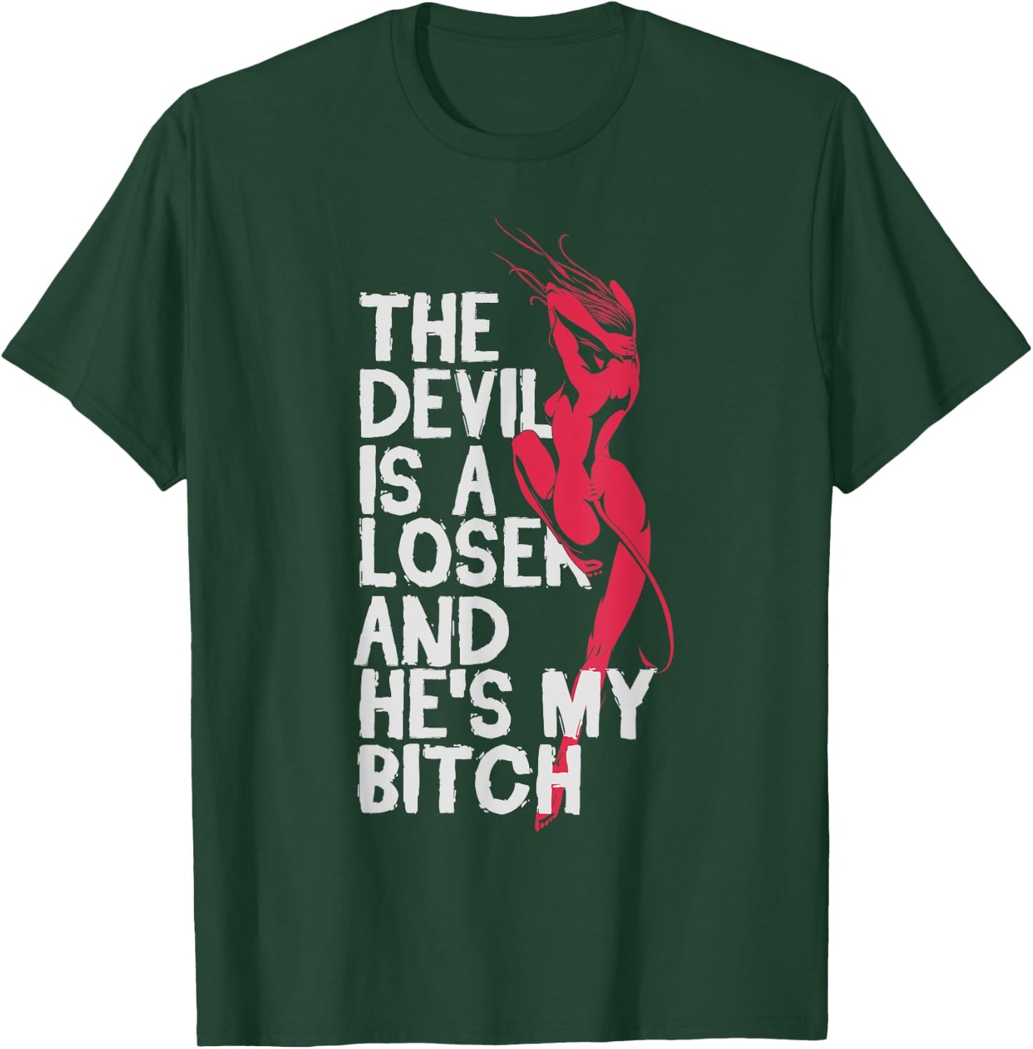 Christian Believer The Devil Is a Loser He's My Bitch Shirts T-Shirt - T-Shirt | Forest