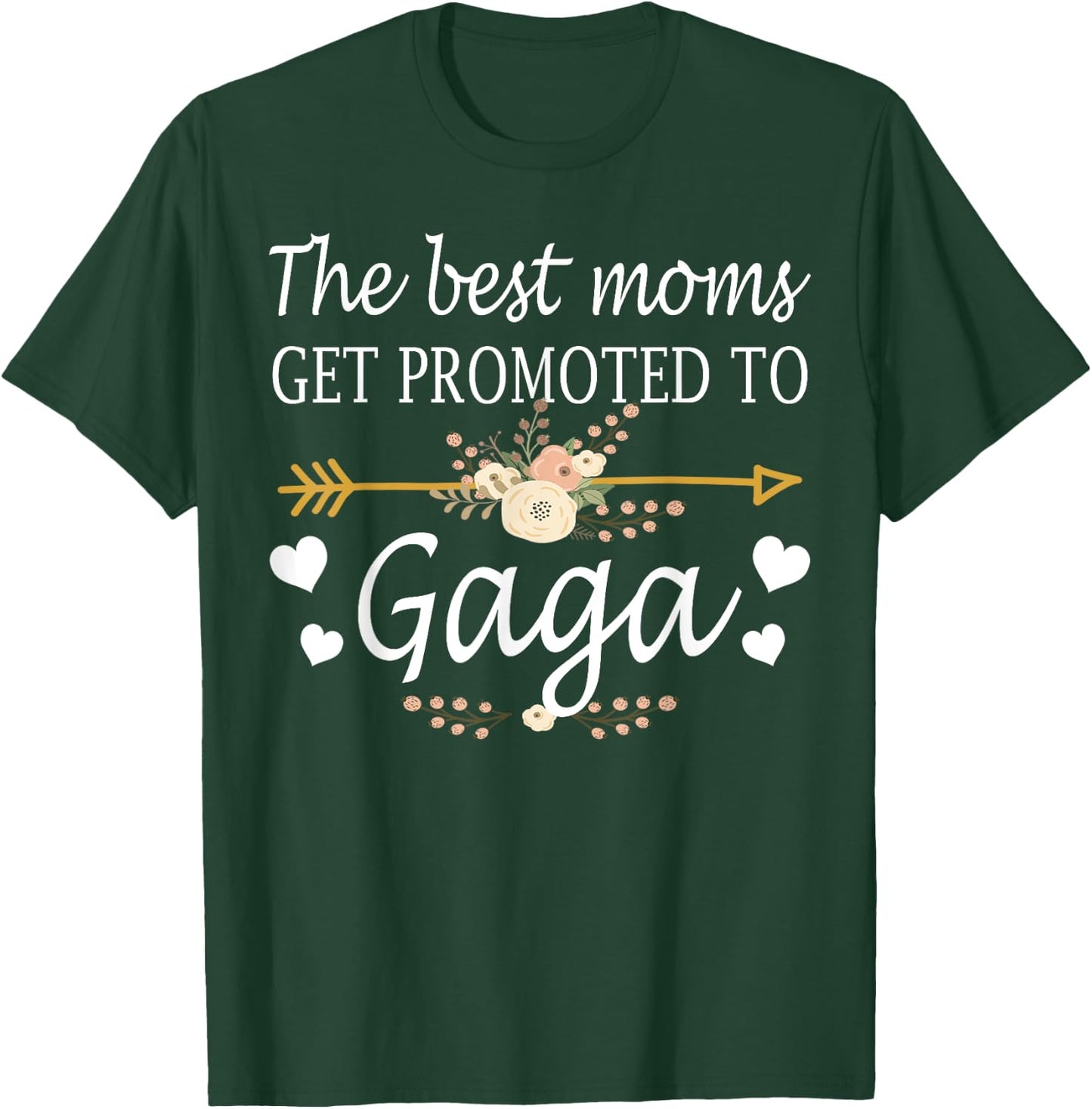 The Best Moms Get Promoted To Gaga Shirt Gift New Gaga T-Shirt - T-Shirt | Forest