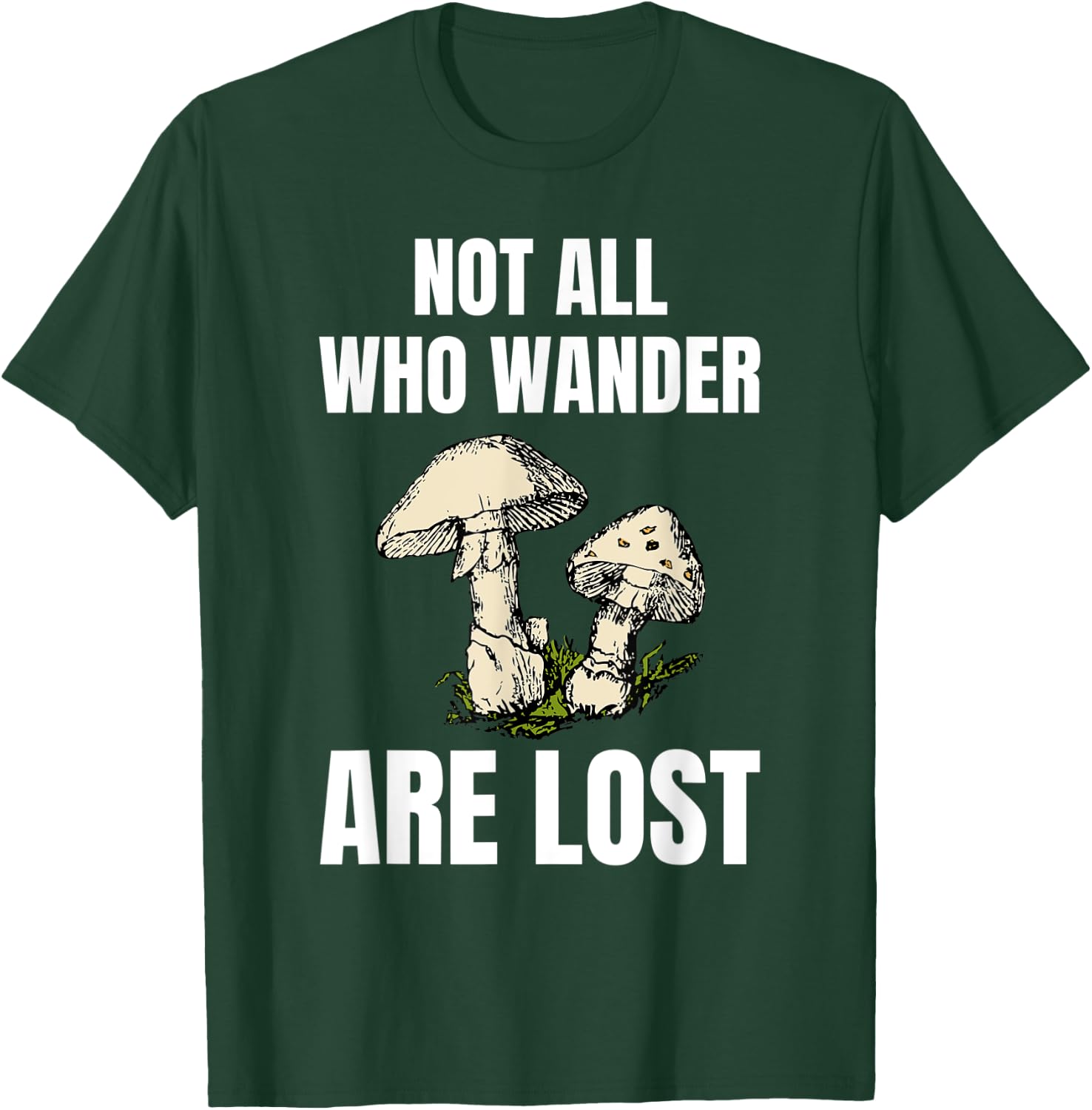 Not All Who Wander Are Lost Mushrooms Shirt Mushroom Hunter T-Shirt - T-Shirt | Forest