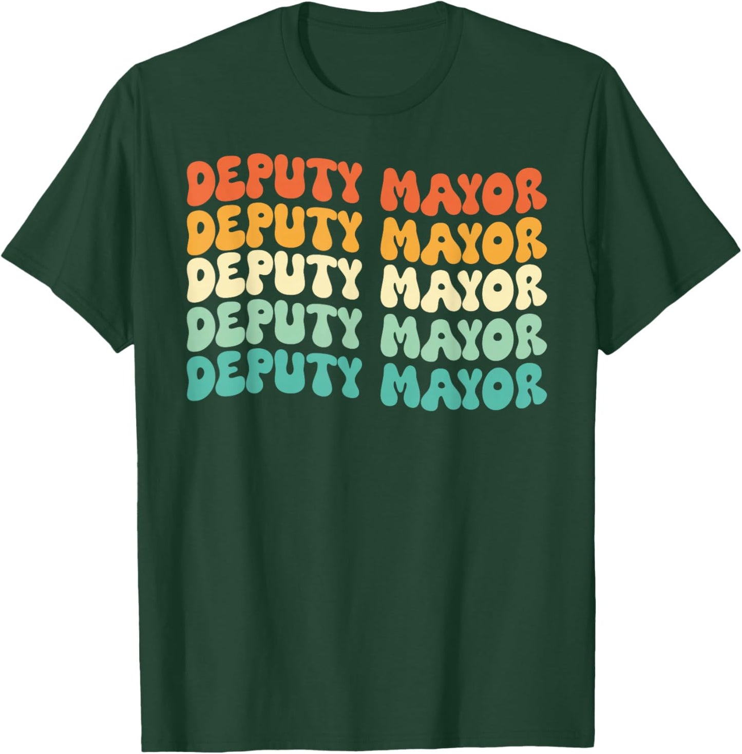 Groovy Deputy Mayor Job Title T-Shirt - T-Shirt | Forest