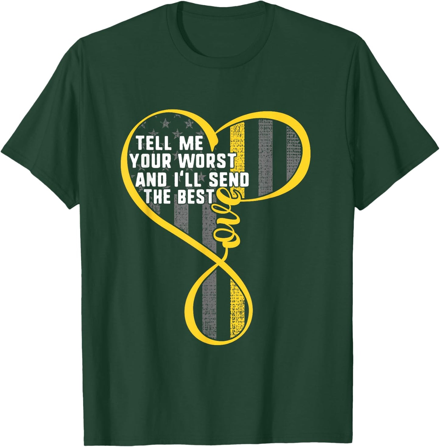 911 Dispatcher Tell Me Your Worst I Send The Best USA Flag T-Shirt - T-Shirt | Forest