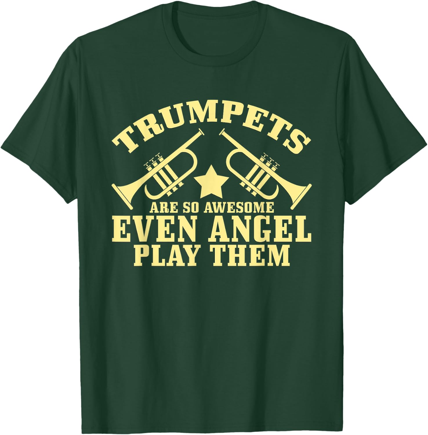 Trumpets Are So Awesome Even Angels Play Them T-Shirt - T-Shirt | Forest