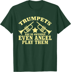 Trumpets Are So Awesome Even Angels Play Them T-Shirt - T-Shirt | Forest