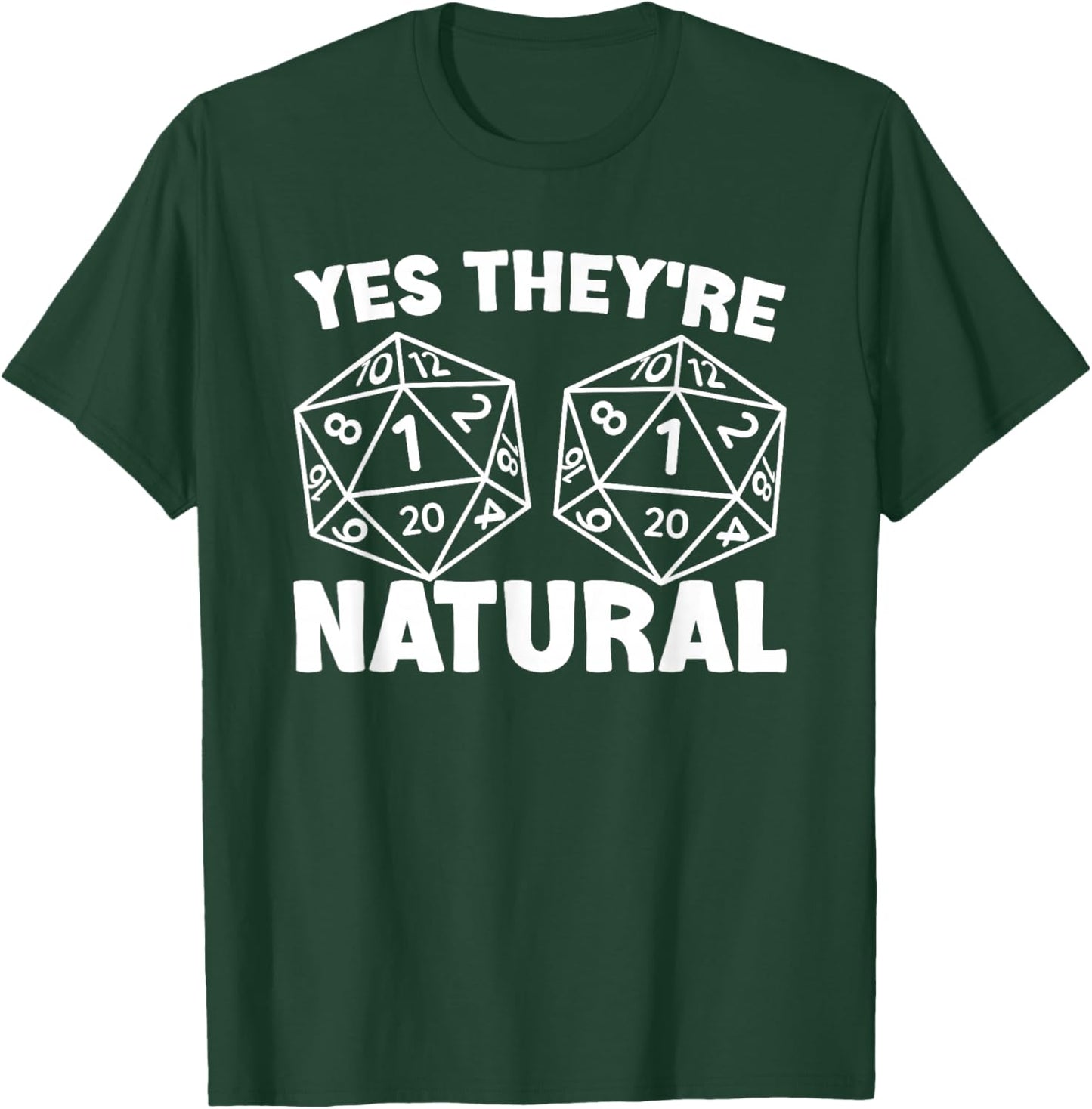 Yes They're Natural D20 Dice For Role Play Gamers T-Shirt - T-Shirt | Forest