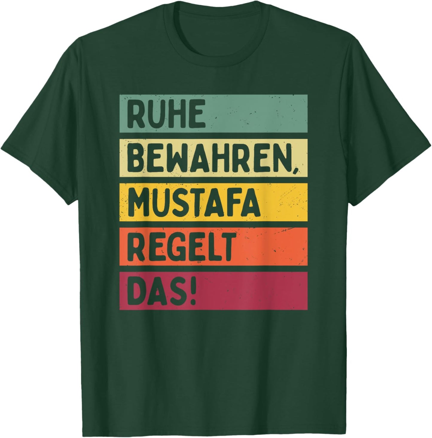 Ruhe Bewahren Mustafa Regelt Das Spruch In Retro Farben T-Shirt - T-Shirt | Forest